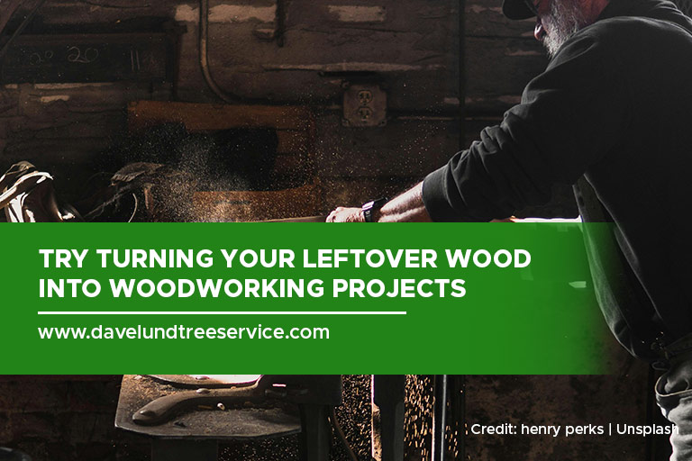 Try turning your leftover wood into woodworking projects